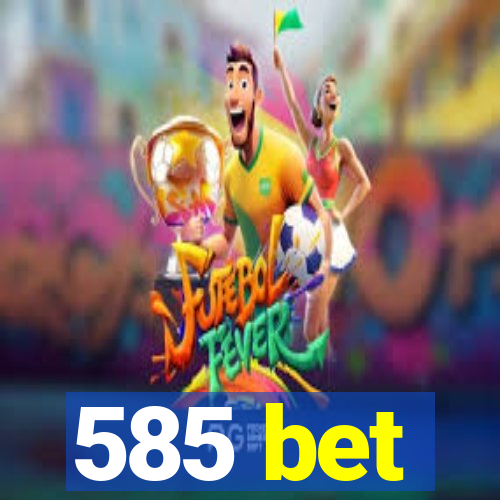 585 bet